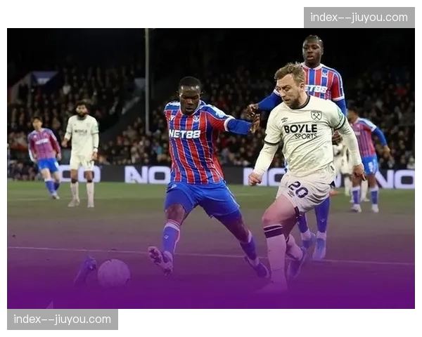 水晶宫0-0西汉姆联射正率仅11% 进攻转化率低下制约战绩提升